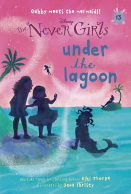 Never Girls #13: under the Lagoon (Disney: the Never Girls)