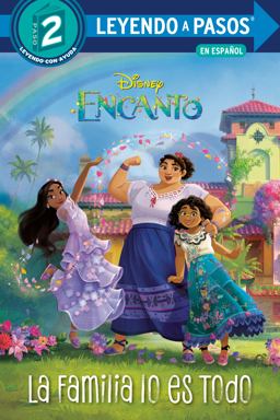 La Familia lo Es Todo (Family Is Everything Spanish Edition) (Disney Encanto)