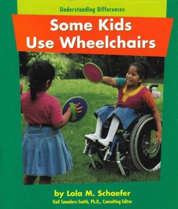 Some Kids Use Wheelchairs