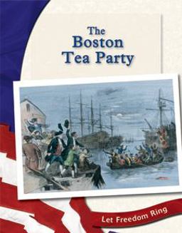 The Boston Tea Party The Boston Tea Party