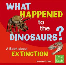 What Happened to the Dinosaurs? What Happened to the Dinosaurs?