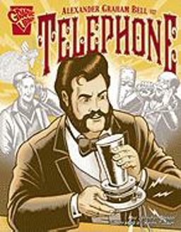 Alexander Graham Bell and the Telephone