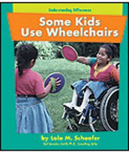 Some Kids Use Wheelchairs