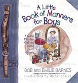 Little Book of Manners for Boys A Game Plan for Getting along with Others  9780736901284 Front Cover