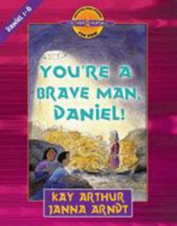 You're a Brave Man, Daniel! Daniel 1-6  9780736901475 Front Cover