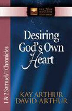 Desiring God's Own Heart 1 and 2 Samuel and 1 Chronicles 2nd 9780736908078 Front Cover