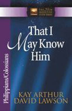 That I May Know Him Philippians and Colossians 2nd 9780736908092 Front Cover