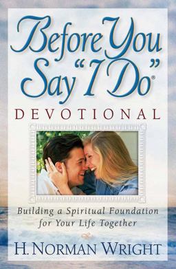 Before You Say "I Do" Devotional Before You Say "I Do" Devotional