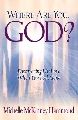 Where Are You, God? : Discovering His Love When You Feel Alone 2nd 9780736909518 Front Cover
