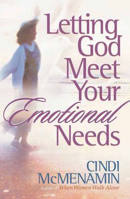 Letting God Meet Your Emotional Needs 2nd 9780736910958 Front Cover