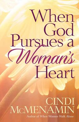When God Pursues a Woman's Heart Discovering the Many Ways He Loves You  9780736911313 Front Cover