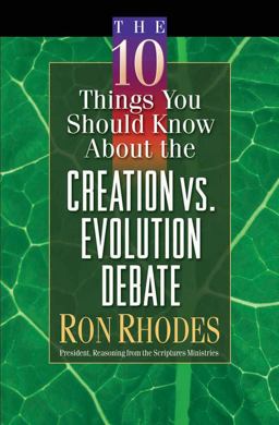 The 10 Things You Should Know about the Creation vs Evolution Debate