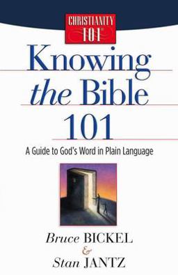 Knowing the Bible 101 A Guide to God's Word in Plain Language 2nd 9780736912617 Front Cover