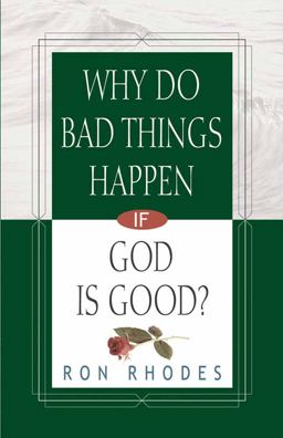 Why Do Bad Things Happen If God Is Good?  9780736912969 Front Cover