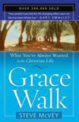 Grace Walk What You've Always Wanted in the Christian Life 2nd 9780736916394 Front Cover