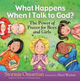 What Happens When I Talk to God? The Power of Prayer for Boys and Girls  9780736916769 Front Cover