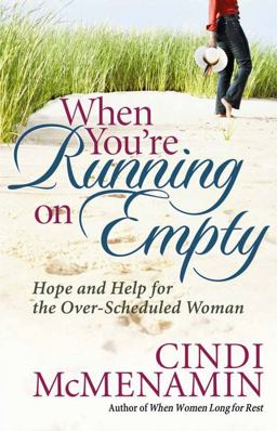 When You're Running on Empty Hope and Help for the over-Scheduled Woman 1st 9780736917490 Front Cover