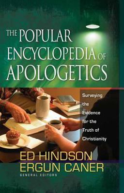 Popular Encyclopedia of Apologetics Surveying the Evidence for the Truth of Christianity  9780736920841 Front Cover