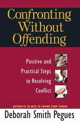 Confronting Without Offending Positive and Practical Steps to Resolving Conflict  9780736921497 Front Cover