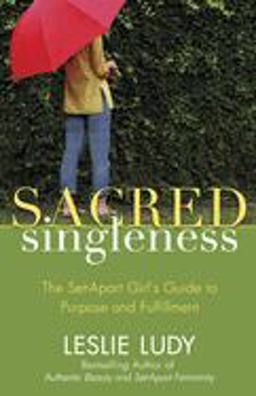 Sacred Singleness The Set-Apart Girl's Guide to Purpose and Fulfillment  9780736922883 Front Cover