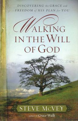 Walking in the Will of God Discovering the Grace and Freedom of His Plan for You  9780736926393 Front Cover