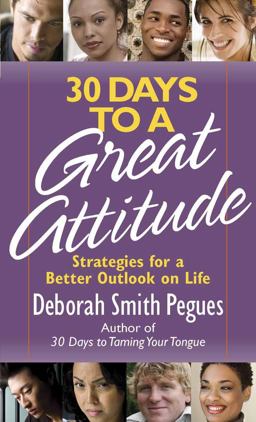 30 Days to a Great Attitude Strategies for a Better Outlook on Life  9780736926416 Front Cover