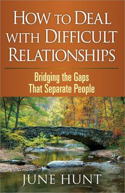 How to Deal with Difficult Relationships Bridging the Gaps That Separate People  9780736928168 Front Cover