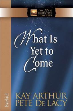 What Is yet to Come Ezekiel  9780736928335 Front Cover