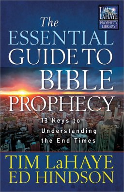 Essential Guide to Bible Prophecy 13 Keys to Understanding the End Times  9780736937849 Front Cover