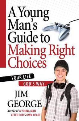 A Young Man's Guide to Making Right Choices