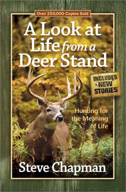 Look at Life from a Deer Stand Hunting for the Meaning of Life  9780736948968 Front Cover