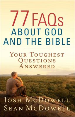 77 FAQs about God and the Bible Your Toughest Questions Answered  9780736949248 Front Cover