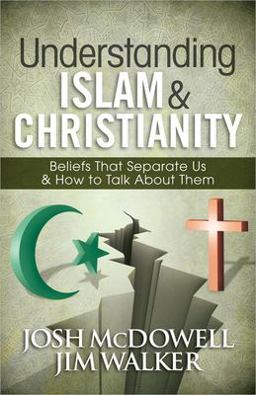 Understanding Islam and Christianity Beliefs That Separate Us and How to Talk about Them  9780736949903 Front Cover