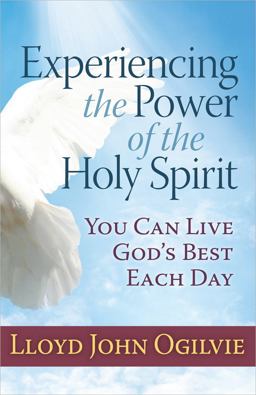 Experiencing the Power of the Holy Spirit Experiencing the Power of the Holy Spirit