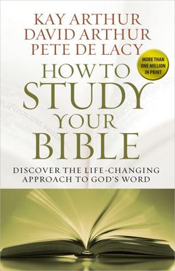 How to Study Your Bible Discover the Life-Changing Approach to God's Word  9780736953436 Front Cover