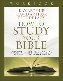 How to Study Your Bible Workbook Discover the Life-Changing Approach to God's Word  9780736953573 Front Cover