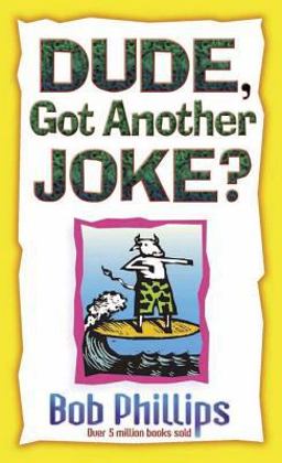 Dude, Got Another Joke?