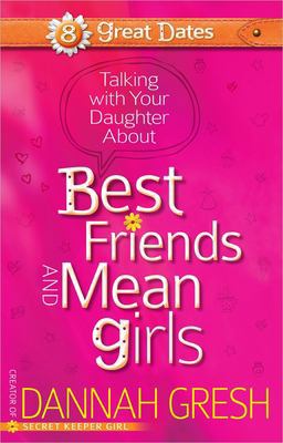 Talking with Your Daughter about Best Friends and Mean Girls  9780736955294 Front Cover