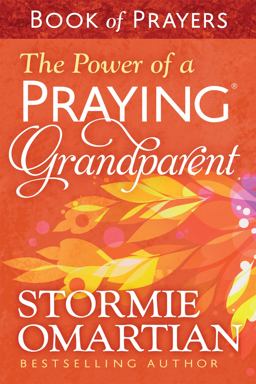 The Power of a Praying® Grandparent Book of Prayers