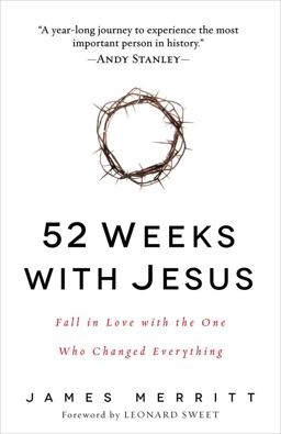 52 Weeks with Jesus Fall in Love with the One Who Changed Everything  9780736965026 Front Cover