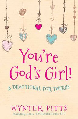You're God's Girl! A Devotional for Tweens  9780736967365 Front Cover