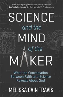 Science and the Mind of the Maker Science and the Mind of the Maker