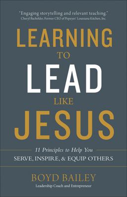 Learning to Lead Like Jesus 11 Principles to Help You Serve, Inspire, and Equip Others  9780736972444 Front Cover
