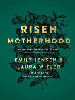 Risen Motherhood Risen Motherhood