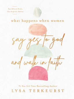 What Happens When Women Say Yes to God and Walk in Faith What Happens When Women Say Yes to God and Walk in Faith