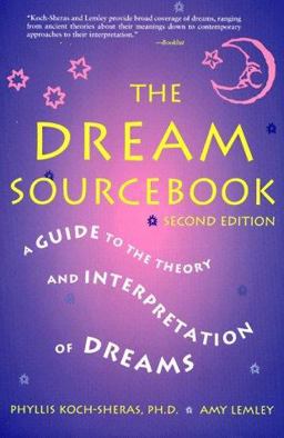 Dream Sourcebook : A Guide to the Theory and Interpretation of Dreams 2nd 9780737300109 Front Cover