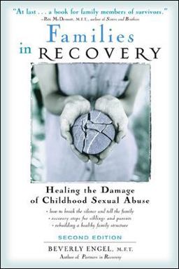 Families in Recovery Healing the Damage of Childhood Sexual Abuse 2nd 9780737303827 Front Cover