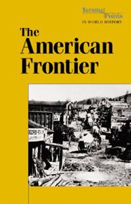 The American Frontier The American Frontier