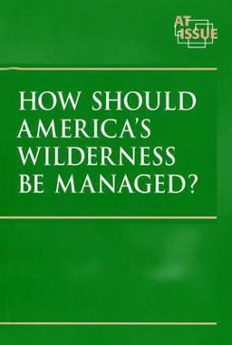 How Should America's Wilderness Be Managed?