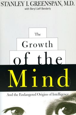 Growth of the Mind And the Endangered Origins of Intelligence  9780738200262 Front Cover